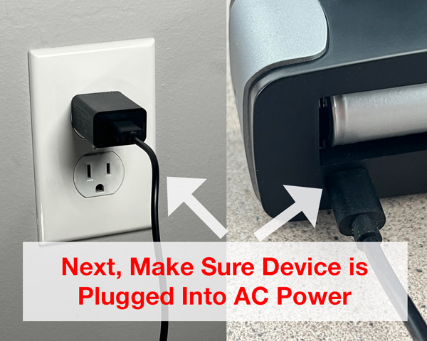 Make Sure Device is Plugged into AC Power